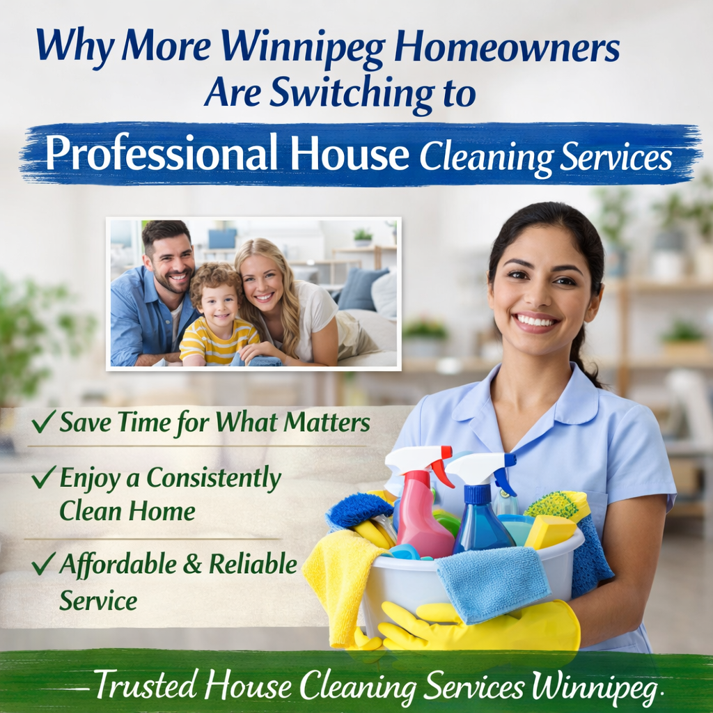 An image for a blog titled Why More Winnipeg Homeowners Are Switching to Professional House Cleaning Services