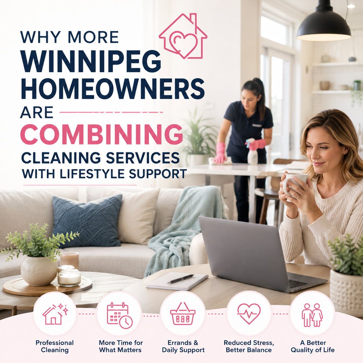 An image for the blog titled Why More Winnipeg Homeowners Are Combining Cleaning Services with Lifestyle Support